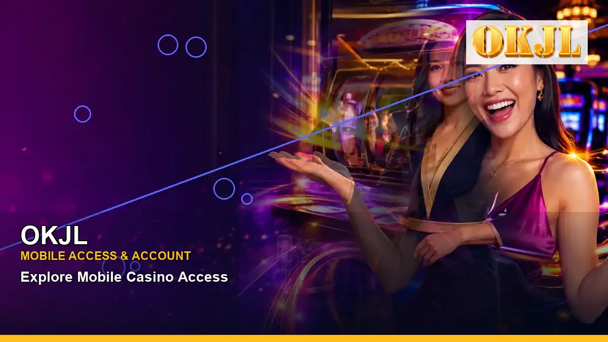 OKJL OKJL sylhet mobile guide information for Philippine users scene with right-framed night online slot games for players